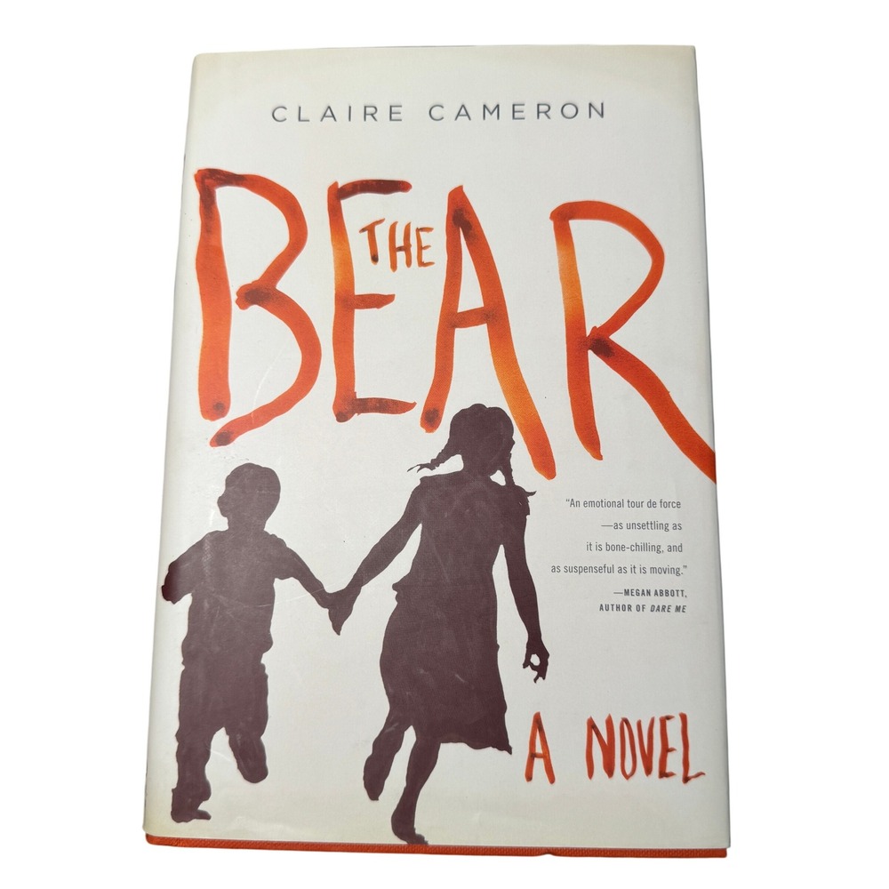 The Bear by Claire Cameron‎ Hardcover First Edition 2014 Suspense Novel